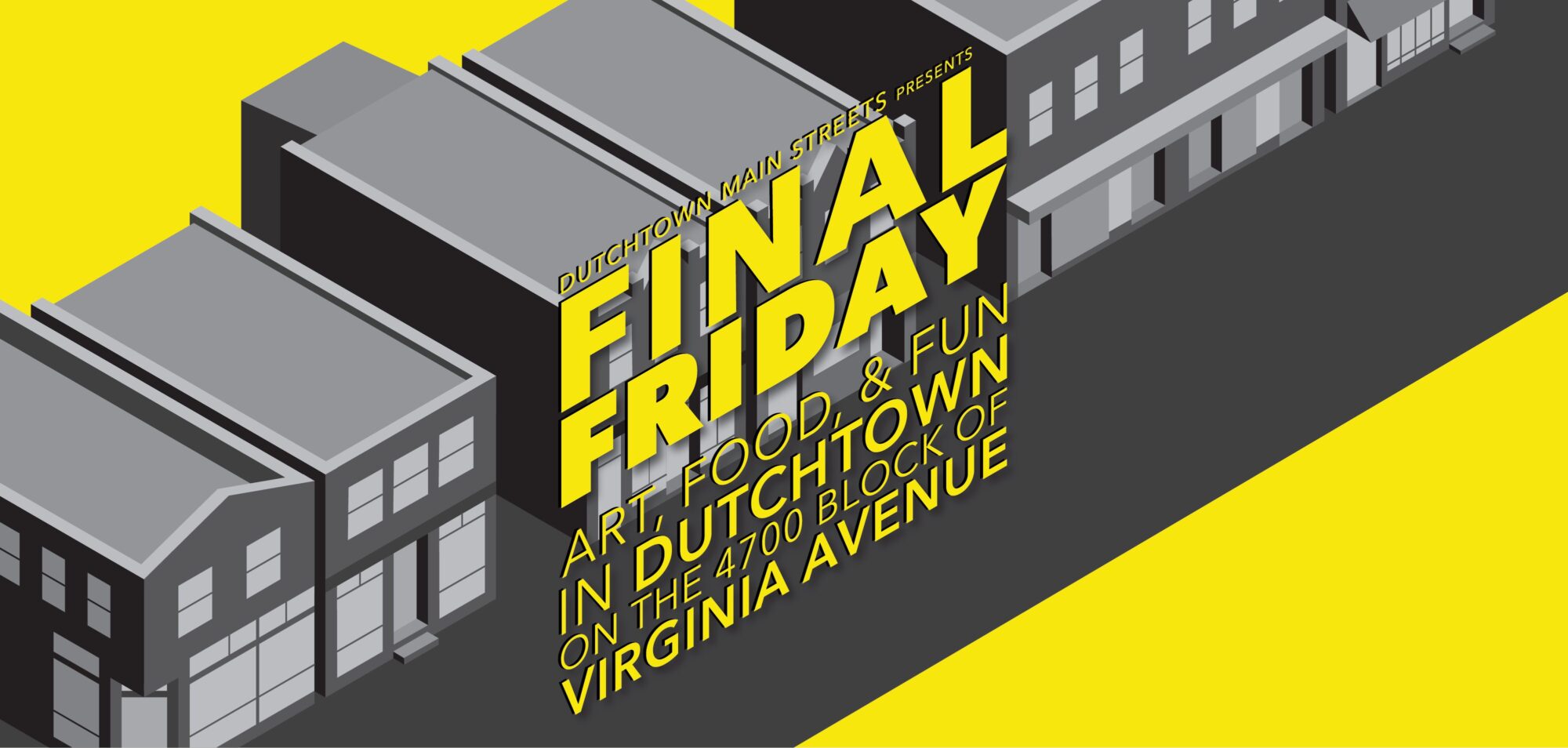 Dutchtown Main Streets presents Final Friday: Art, Food and Fun on the 4700 block of Virginia Avenue